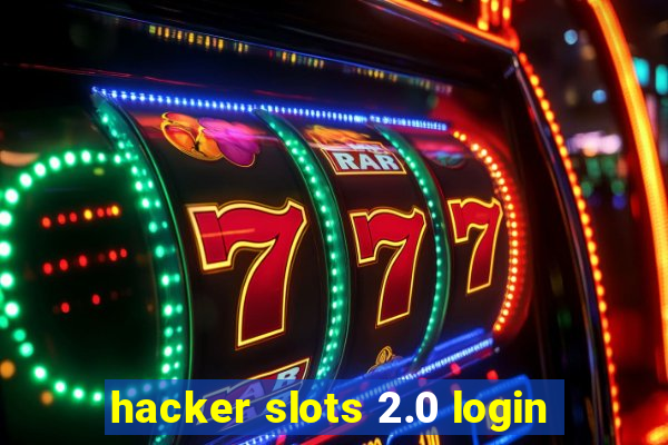 hacker slots 2.0 login